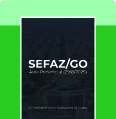 SEFAZ/GO - Aulão Presencial de Contabilidade