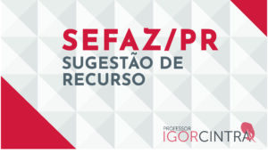 SEFAZ/PR 2025 – Sugestão de Recurso